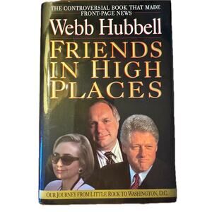 Friends in High Places by Webb Hubbell (1997)